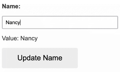 Name Editor Update with a name label, the name Nancy in the input, text specifying that the value of the input is Nancy and an Update Name button